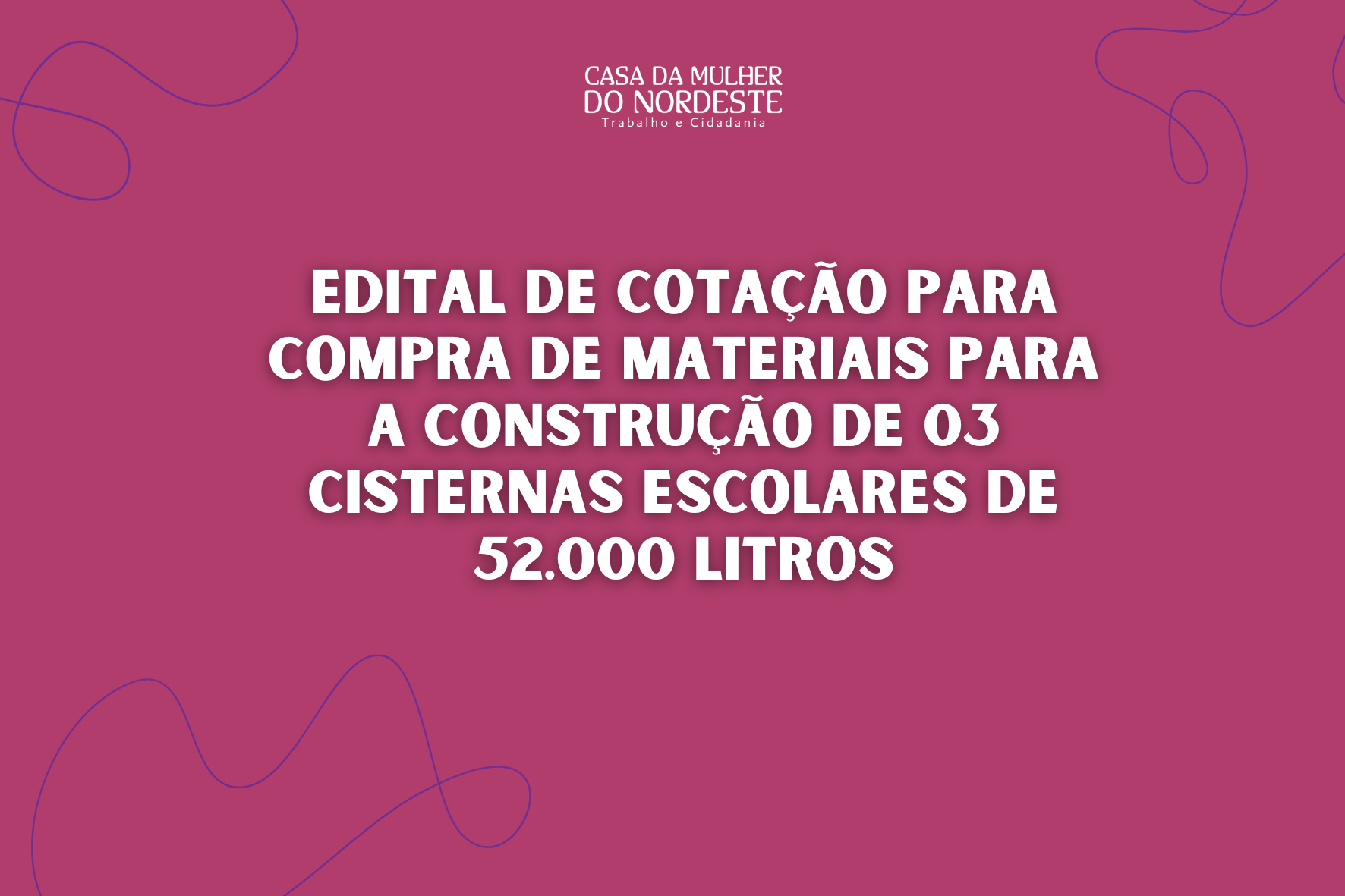 Edital de cotação para compra de materiais para a construção de 03 cisternas escolares de 52.000 litros