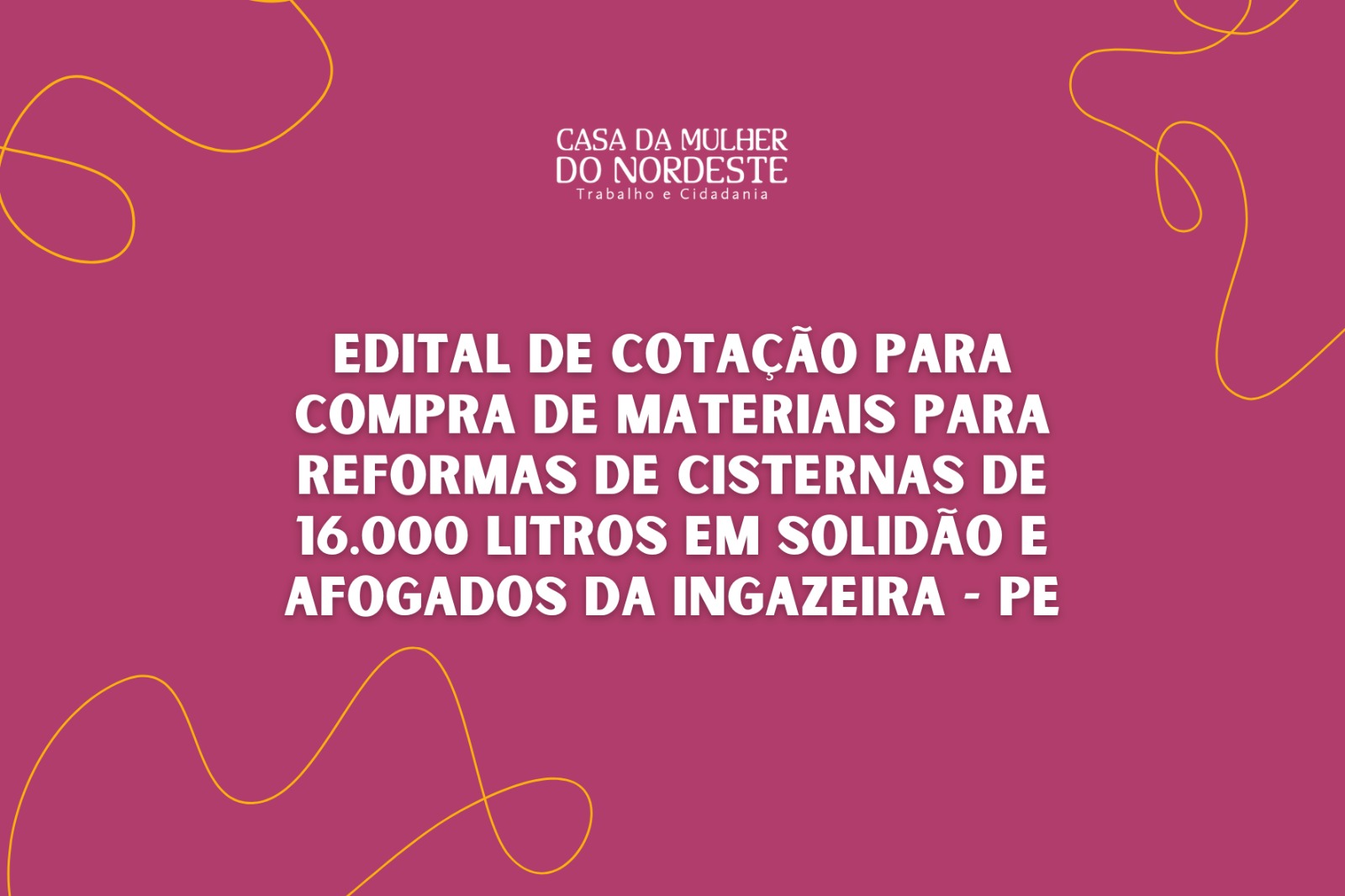 Edital de cotação para compra de materiais para reforma de cisternas de 16.000 litros Edital de cotação para compra de materiais para reforma de cisternas de 16.000 litros